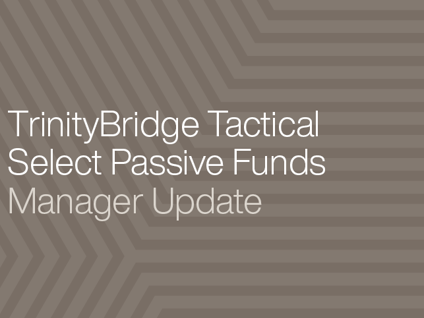 1297 TBR15115 8090 Trintybridge Tactical Select Passive Funds